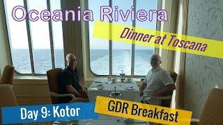 Oceania Riviera Day 9: Kotor Montenegro, Breakfast in the GDR, Toscana