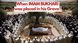 When was IMAM BUKHARI was placed in his Grave