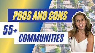 55+ Communities. The Pros and Cons of Choosing a 55 plus community.