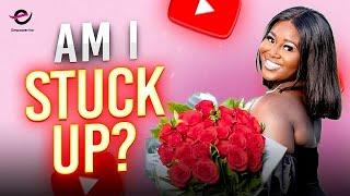 Am I stuck up? | Empower Her S3E1| Nana Afia