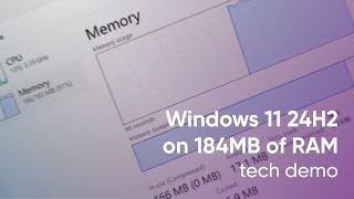 Windows 11 24H2 on 184MB of RAM