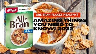 Are Bran Flakes Healthy? – Amazing Things You Need to Know! (2022)