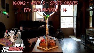 IGOW2 - Week 5 -  Speed Orbits -  FPV_ EvilMunkey - 16