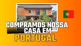 Compramos nossa casa em Portugal!