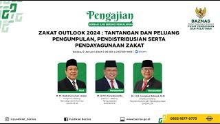 ZAKAT OUTLOOK 2024 : TANTANGAN DAN PELUANG PENGUMPULAN, PENDISTRIBUSIAN DAN PENDAYAGUNAAN ZAKAT