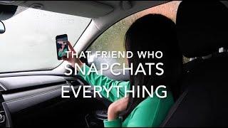 THAT FRIEND WHO SNAPCHATS EVERYTHING | PAV DHANOA (FT. PRISH)