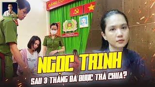 NGỌC TRINH SAU 3 THÁNG TẠM GIAM: SỐ PHẬN ĐI VỀ ĐÂU?