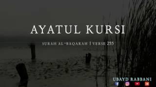 AYATUL KURSI | Surah Al-Baqarah Verse 255 | Ubayd Rabbani