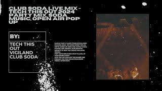 Tech This Out 2024 PARTY MIX, Soda Music, Club Soda LIVE Mix - OPEN AIR Pop Up @Stockholm