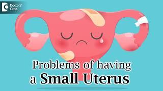 What is a small uterus? Problems of having a small uterus-Dr. Rashmi Yogish | Doctors' Circle