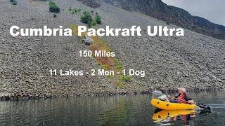 The Cumbrian Packraft Ultra - 11 Lake District Lakes - 150 Miles - 6 days.