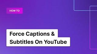 How To Force Captions & Subtitles On YouTube (2018)