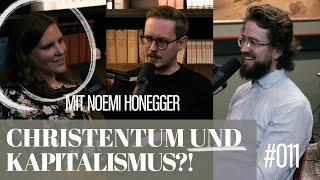 Kann man Christ und Kapitalist sein? // mit Noemi Honegger // Podcast -Episode 011