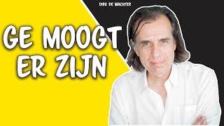 Dirk de Wachter | Ge moogt er zijn