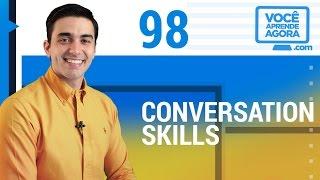 AULA DE INGLÊS 98 Conversation Skills