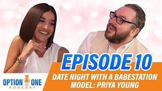 EP10 - Date Night with a Babestation Model: Priya Young