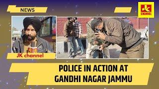 Police in action at Gandhi nagar jammu