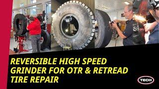 Reversible High Speed Grinder- OTR & Retread Tire Repair