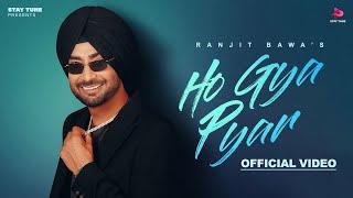 Ho Gya Pyar (Official Video) Ranjit Bawa | Bunty Bains | Desi Crew | New Punjabi Songs 2024