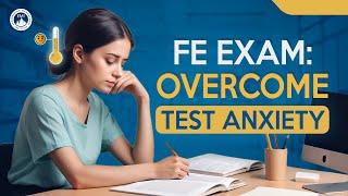 Overcoming FE Exam Anxiety: Tips for Success