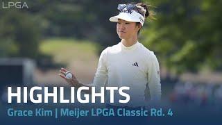 Grace Kim Highlights | Meijer LPGA Rd. 4