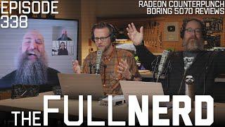 Radeon Counterpunch, Boring 5070 Reviews & More | The Full Nerd ep. 338