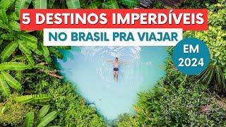5 DESTINOS IMPERDÍVEIS NO BRASIL PARA VIAJAR EM 2024