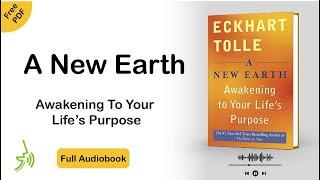 A New Earth Eckhart Tolle Full Audiobook: Awakening to your life's purpose