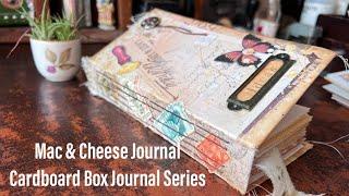 Let's Make A Mac & Cheese Junk Journal - Cardboard Box Journal Series - Great for Beginners!