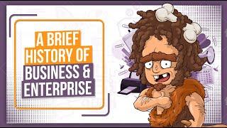 A Brief History of Business & Enterprise - GCSE Business Studies Revision - OCR, Edexcel, AQA