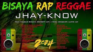 2024 BEST BISAYA RAP REGGAE NON-STOP/COMPILATION OF JHAY-KNOW SONGS | RVW