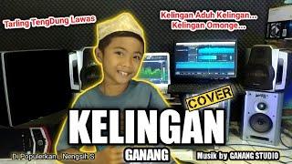 KELINGAN _ GANANG (Cover) _ Tarling TengDung Lawas _ Di Populerkan. Nengsih S / Cipt. NN