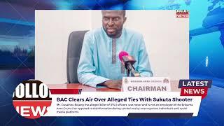 BAC Clears Air Over Alleged Ties With Sukuta Shooter...