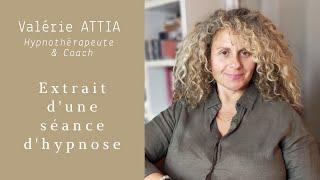 Extrait d'une séance d'hypnose avec Valérie ATTIA