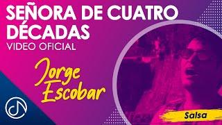 SEÑORA De Cuatro Décadas ‍ - Jorge Escobar [Video Oficial]