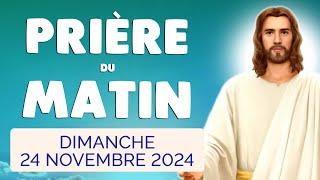  PRIERE du MATIN Dimanche 24 Novembre 2024 avec Évangile du Jour et Psaume