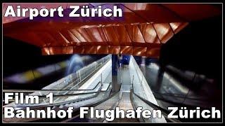 Bahnhof Flughafen Zürich / Zurich Airport Trainstation / LSZH, ZRH / Film1