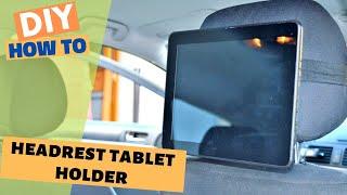 How to make a DIY car headrest tablet holder