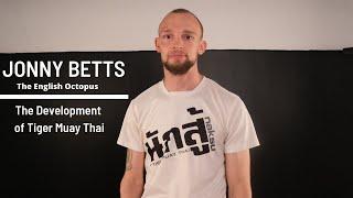 The Development Of Tiger Muay Thai With Jonny Betts