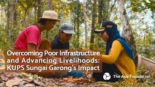 Overcoming Poor Infrastructure and Advancing Livelihoods: KUPS Sungai Garong's Impact