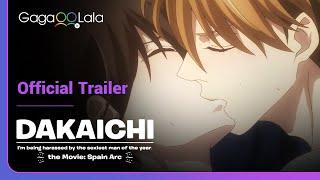 Dakaichi: I'm Being Harassed By the Sexiest Man of the Year - the Movie: Spain Arc︱Official Trailer