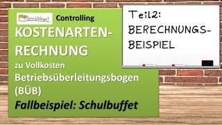 Kostenartenrechnung - BÜB - Teil 2 - Berechnungsbeispiel