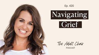 420. Navigating Grief with Michelle Chalfant