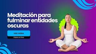 Meditación para FULMINAR entidades oscuras | Marcela Reyes Sanando