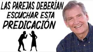 Adrian Rogers  Las Parejas Deberían Escuchar Esta Predicación - Predicas Cristianas