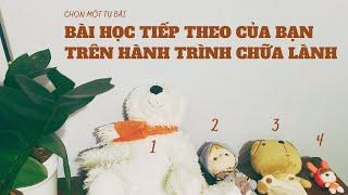 Chọn một tụ bài: Bài học tiếp theo trên hành trình chữa lành