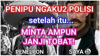 Penipu GALAK, NGAKU2 POLISI, setelah itu MINTA AMPUN.(BACA INFO!)