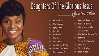 Best Songs Of Daughters of the Glorious Jesus || Top Songs Of Daughters of the Glorious Jesus 2022