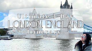 London, England: 3-Day Ultimate Itinerary | History, Culture, Food & More