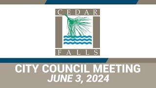 Cedar Falls City Council Meeting: June 3, 2024